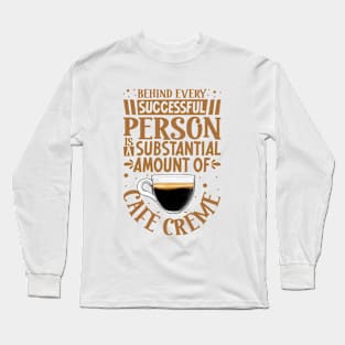 Successful only with Café Crème Long Sleeve T-Shirt